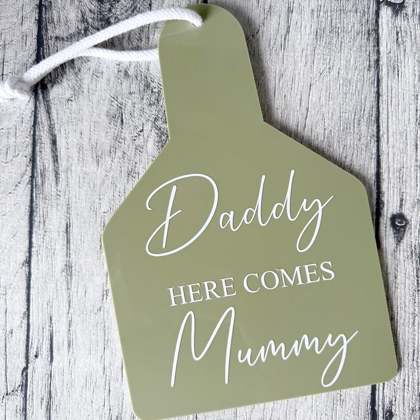Daddy here comes Mummy Wedding Sign - Sage