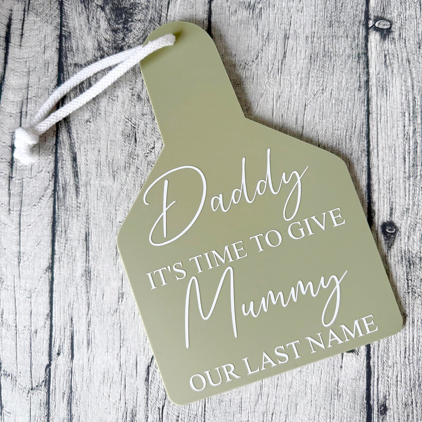 Daddy time to give Mummy our last name Wedding Sign - Sage