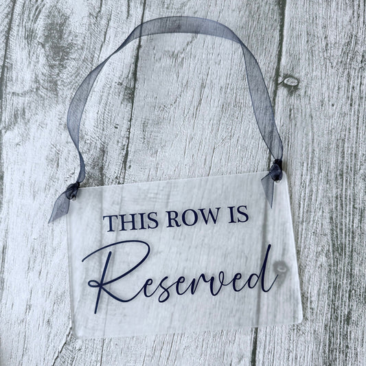 Acrylic “This Row Is Reserved” Sign – Elegant Wedding & Event Seating Sign