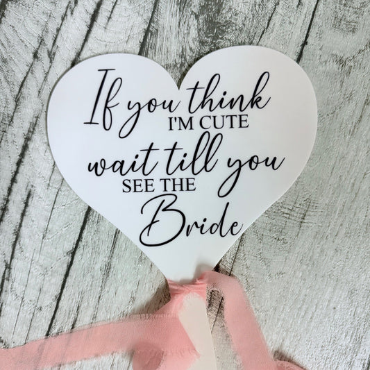 'If You Think i'm Cute' Aisle Flower Girl Paddle